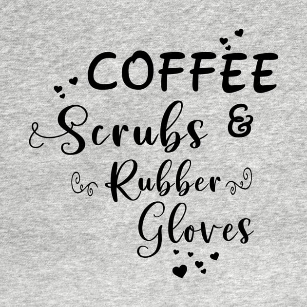 Coffee, Scrubs & Rubber Gloves by Danger Noodle